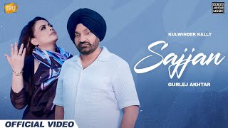 Sajjan HD Video Kulwinder Kally amp Gurlez Akhtar  Sahil Akhtar  H2O  Latest Punjabi Songs 2024 [upl. by Enilkcaj791]