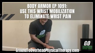 Body Armor EP 1091 Use this Wrist Mobilization to eliminate wrist pain [upl. by Sedrul]