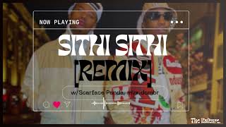 Sithi Sithi Remix wScarface Panda mvxdcmbr [upl. by Abernathy204]