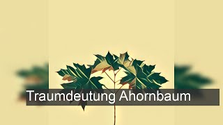 Ahornbaum  TraumDeutung [upl. by Cathyleen]