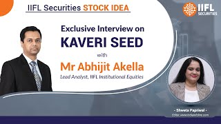 IIFL Stock Idea  Kaveri Seed  Abhijit Akella  Shweta Papriwal  IIFL Securities [upl. by Gnav602]