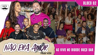 Não Era Amor Pagode Retro No Bigode Buço Bar Ao Vivo  Bloco 2 [upl. by Ahsinej]