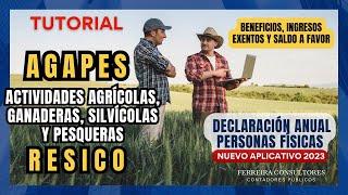 RESICO  Actividades Agrícolas Ganaderas Silvícolas y Pesqueras AGAPES  Declaración Anual Física [upl. by Angela]