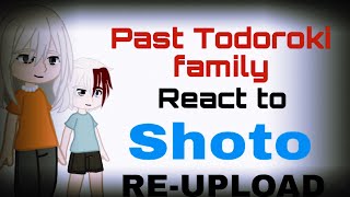 past Todoroki family reacts to SHOTO 12 REUPLOAD😭 [upl. by Kissie]