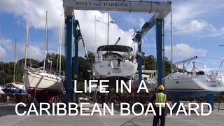 Life in a Caribbean boatyard Sailing Ruby Rose Ep 1 [upl. by Annyl]