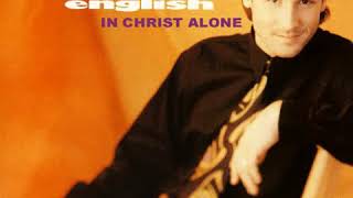 Michael English  In Christ Alone LYRICS [upl. by Loni]