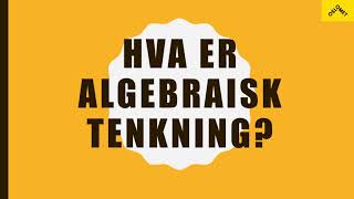 Hva er algebraisk tenkning [upl. by Nahtnaoj]