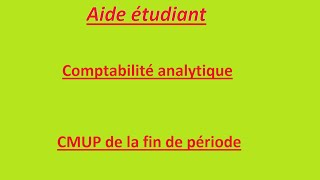 Comptabilité analytique  CMUP fin de période [upl. by Sualocin]