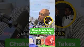 Choke No Joke Takes Shots At Diddy And Jay Z [upl. by Aisereht]