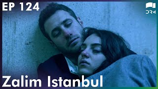 Zalim Istanbul  Episode 124  Turkish Drama  Ruthless City  Urdu Dubbing  RP1Y [upl. by Ailil537]