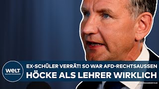 BJÖRN HÖCKE ExSchüler verrät So war der AfDRechtsaußen als Lehrer wirklich [upl. by Esinned]