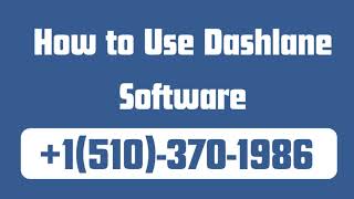 How To Use Dashlane Software  15103701986 [upl. by Airdnola620]