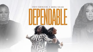 Dependable  Enkay Ogboruche Kierra Sheard [upl. by Edivad]