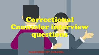 Correctional Counselor interview questions [upl. by Ansaev831]