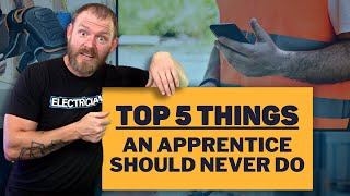 Five Things Apprentices Should NEVER Do [upl. by Kries]