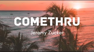 Jeremy Zucker  Comethru Lyrics [upl. by Lehrer723]