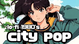 【80’sCity Pop】勉強や作業に最適なローファイ＆シティポップベストプレイリスト【作業用BGM】 [upl. by Crain]