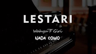 LESTARI  Wahyu F Giri  KARAOKE PIANO AKUSTIK NADA COWO  MALE [upl. by Brunhilde215]