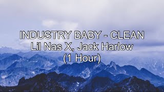 INDUSTRY BABY by Lil Nas X Jack Harlow 1 Hour CLEAN w Lyrics [upl. by Decca]