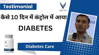 Diabetes Got in Control in 10 Days  VGP Life Diabetes Care [upl. by Rysler]