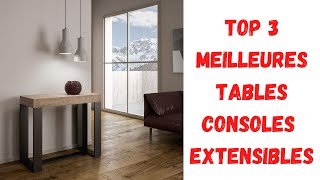 TOP 3 LES MEILLEURES TABLES CONSOLES EXTENSIBLES 2021 [upl. by Morgenthaler]