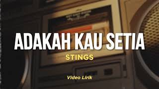 ADAKAH KAU SETIA  STINGS LAGU ROCK MALAYSIA 90AN  TERBAIK SEPANJANG MASA [upl. by Ecidnacal]