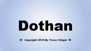 How To Pronounce Dothan [upl. by Otrebilif]