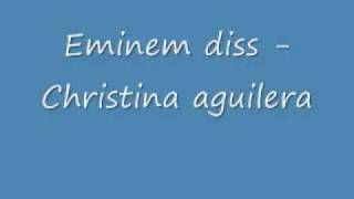 The real slim shady eminem DISS Christina aguilera [upl. by Gwenora331]