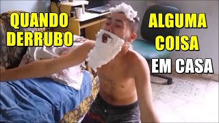 QUANDO DERRUBO ALGUMA COISA AQUI EM CASA [upl. by Ennaul]