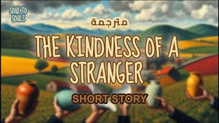 The Kindness of a Stranger  شاهد هذه القصه وتعلم اللغة الانجليزية ✨👍🏻 [upl. by Imhskal]