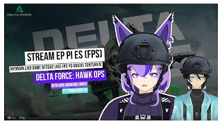 🔴Pritalk Bentar Abis Ngegame  Delta Force ft YamaKumoCh [upl. by Narud]