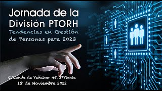 JORNADAS DE LA DIVISIÓN PTORH · Tendencias en Gestión de Personas para 2023 [upl. by Maddalena]