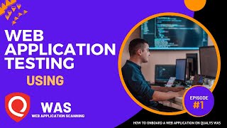 Episode 1 Onboarding a Web Application on Qualys WAS Web Application Scanning Demo using Qualys [upl. by Campbell]