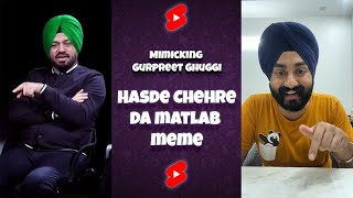 Mimicking Gurpreet Ghuggi  Hasde Chehre Da Matlab Meme  MrParam shorts [upl. by Dulcie622]