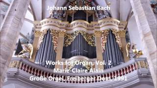 JS Bach Works for Organ Vol2  MarieClaire Alain  Große Orgel Freiberger Dom Audio video [upl. by Handler481]