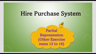 Hire Purchase System  Partial Repossession Financial Accounting Reddy and Murthy Other Exercise [upl. by Nehgem]