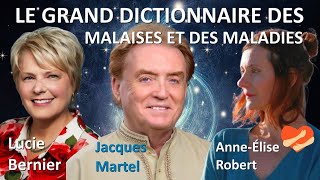 JACQUES MARTEL LUCIE BERNIER Le Grand Dictionnaire des Malaises et des Maladies AnneÉlise Robert [upl. by Devona]