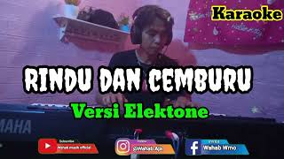 KARAOKE Rindu dan cemburu versi electone  Nada wanita [upl. by Twelve]