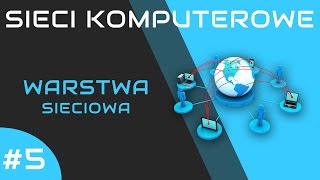 Sieci komputerowe odc 5  Warstwa sieciowa  wprowadzenie do rutingu [upl. by Adolph446]