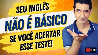 Seu inglês NÃO É BÁSICO se você acertar esse TESTE  Teste seu nível de inglês [upl. by Saunderson]