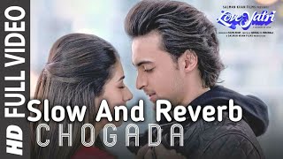 Chogada With Lyrics  SLOW  REVERB   Aayush Sharma  Warina Hussain Darshan Raval [upl. by Euqinamod165]