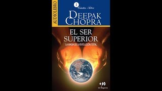 El ser superior  Deepak Chopra [upl. by Ecnerewal]