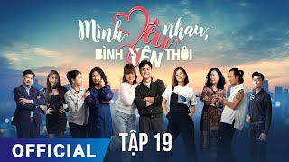 Mình Yêu Nhau Bình Yên Thôi Tập 19  Phim truyền hình VTV3 hay nhất 2024  Full HD  SK Pictures [upl. by Ally]