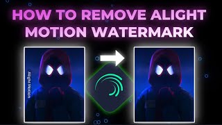 How to Remove Alight Motion Watermark [upl. by Kriste885]