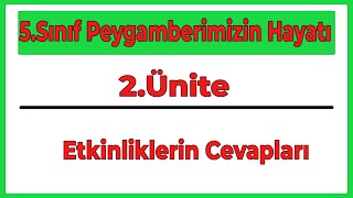 5Sınıf Yeni Peygamberimizin Hayatı 2Ünite Etkinliklerin Cevapları [upl. by Atilrac805]