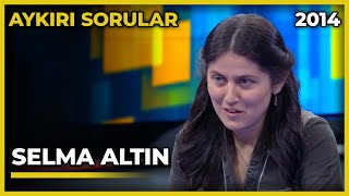 Aykırı Sorular Selma Altın  18022014 [upl. by Anitteb]