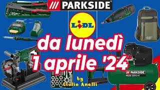 Volantino LIDL dal 1 aprile 24  PARKSIDE fai da te volantinolidl parkside faidate [upl. by Newo]