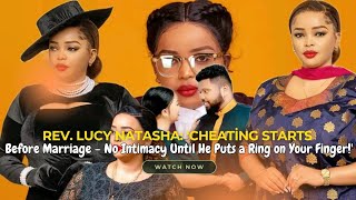 Rev Lucy Natasha Cheating Starts Before Marriage –No Intimacy Until He Puts a Ring on Your Finger [upl. by Oaks]