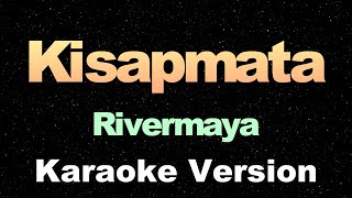 Kisapmata  Rivermaya  Karaoke Version [upl. by Joshia]