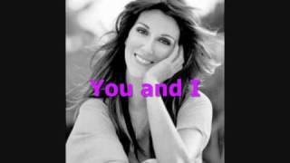 You And I  Celine Dion lyrics [upl. by Cynde]